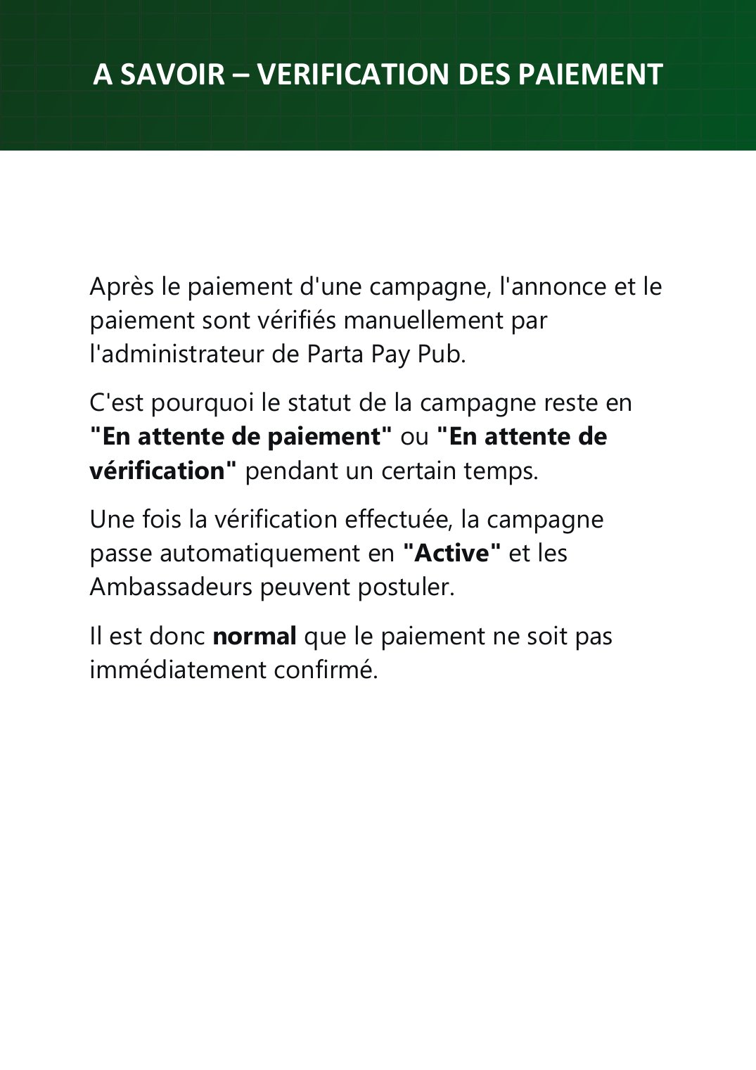 À savoir : vérification des paiements des campagnes.